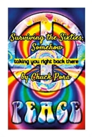 Surviving the Sixties, Somehow: taking you right back there 1105909387 Book Cover