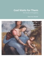 God Waits for Them: the Souls in Purgatory 1304752151 Book Cover