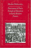 Patroness of Paris: Rituals of Devotion in Early Modern France (Culture, Beliefs, and Traditions, V. 3) 9004108513 Book Cover
