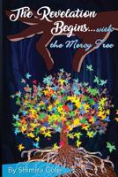 The Revelation Begins: the Mercy Tree 0692044132 Book Cover