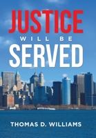 Justice Will Be Served 1664160604 Book Cover