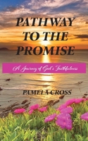 Pathway to the Promise: A Journey of God's Faithfulness 1954624204 Book Cover