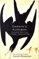 Darwin's Audubon: Science and the Liberal Imagination 0738205974 Book Cover