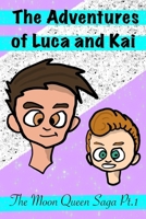 The Adventures of Luca and Kai: The Moon Queen Saga Pt.1 (The Adventures of Luca and Kai: The Comics) B0DWMWC7LQ Book Cover