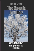 The Fourth Equinox: Skits and Plays for the Winter Holidays B08Z44S7JL Book Cover