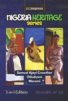 Samuel Ajayi Crowther • Oduduwa • Moremi: Nigeria Heritage Series 3-in-1 Storybooks B0FN7BFG3C Book Cover