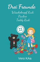 Drei Freunde: Wäscheknopf Rudi, Pauline und Teddy Rudi (German Edition) B0915V5LGJ Book Cover