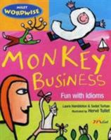 Monkey Business: Fun with Idioms (Milet Wordwise series) 1840594993 Book Cover