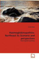 Haemoglobinopathies: Northeast its Scenario and perspectives: Haemoglobinopathies 3639317157 Book Cover