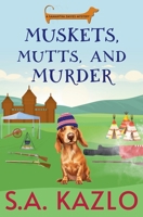 Muskets, Mutts, And Murder (Samantha Davies Mystery) B0GSH2Y9BG Book Cover