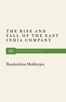 The Rise and Fall of the East India Company: A Sociological Appraisal 0853453152 Book Cover