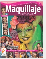 Maquillaje Art�stico 1: un mundo de fantas�a B08QWMFS8Q Book Cover