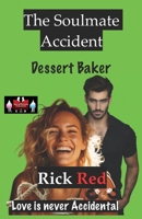 The Soulmate Accident - Dessert Baker: Love is never Accidental 9363561585 Book Cover