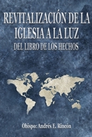 Revitalización de la Iglesia a la luz del libro de los Hechos 1794821112 Book Cover