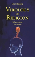 Virology of Religion: Religovirology 0993786049 Book Cover