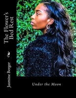The Flower's Bed Rest: Under the Moon 1981485619 Book Cover
