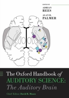 The Oxford Handbook of Auditory Science: The Auditory Brain 0199233284 Book Cover