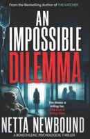 An Impossible Dilemma: A Breathtaking Psychological Thriller 1070722316 Book Cover