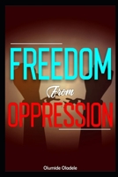 Freedom from Oppression B08B33T4FH Book Cover