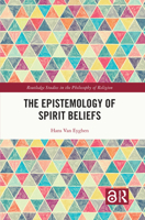The Epistemology of Spirit Beliefs 1032249994 Book Cover