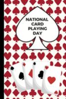 National Card Playing Day: December 28th | Dealer's Choice | Poker | Shuffling | Cut | Joker | Flush | Trick Taking Games | Gift For Card Players | Spades | Queen of Hearts | Diamonds 1692012037 Book Cover