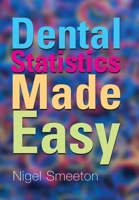 Dental Statistics Made Easy, Second Edition 1857756568 Book Cover