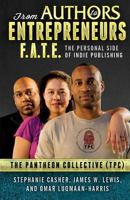 F.A.T.E.: From Authors to Entrepreneurs: The Personal Side of Indie Publishing 0982719388 Book Cover