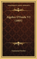 Algebre D'Emile V2 (1805) 1167641078 Book Cover