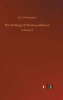 The Writings of Thomas Jefferson 3732645894 Book Cover