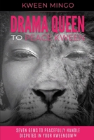 Drama Queen to Peace Kween: Seven Gems to Peacefully Handle Disputes in Your Kweendom(TM) B084P85863 Book Cover