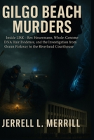 Gilgo Beach Murders: Inside LISK- Rex Heuermann, whole-genome DNA hair evidence, and the investigation from Ocean Parkway to the Riverhead courthouse B0FQJR75M4 Book Cover