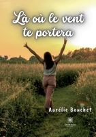 L� o� le vent te portera B0BG6LKSKY Book Cover