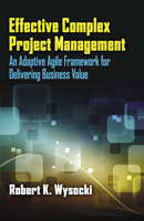 Effective Complex Project Management: An Adaptive Agile Framework for Delivering Business Value 1604271000 Book Cover