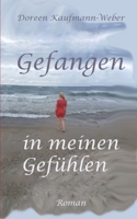 Gefangen in meinen Gefühlen (German Edition) 1678474665 Book Cover
