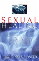 Sexual Healing: A Biblical Guide to Finding Freedom from Sexual Sin and Brokenness 0830737154 Book Cover