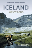Iceland Serow Saga: Big Adventures on a Small Motorbike 0957660642 Book Cover