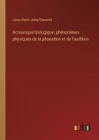 Acoustique biologique: phénomènes physiques de la phonation et de l'audition 3385027284 Book Cover