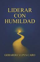 Liderar con humildad 9585278324 Book Cover