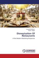 Disneyization Of Restaurants: A Post Modern Marketing Perspective 3659579491 Book Cover