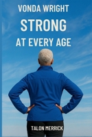 Vonda Wright: Strong at Every Age B0FFTBCR2J Book Cover