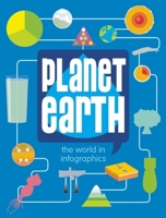 Planet Earth (The World in Infographics) 1926973755 Book Cover