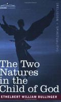 The Two Natures in the Child of God 1502965747 Book Cover