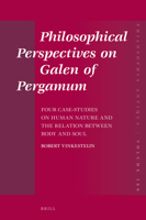 Philosophical Perspectives on Galen of Pergamum: Four Case-Studies on Human Nature and the Relation Between Body and Soul 9004520872 Book Cover