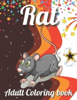 Rat Adult Coloring Book: An Adult Rat Coloring Book with Fun Easy and Relaxing Coloring Pages Funny Rat Inspired Scenes and Designs for Stress Relive And Relaxation B093KPWZ97 Book Cover