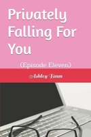 Privately Falling For You: B09GZKQST9 Book Cover