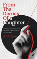 From The Diaries of a Daughter: The threads of connection rest in her hands, delicate yet unbroken. B0GC6T21HW Book Cover