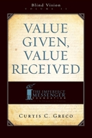 Value Given, Value Received (2nd Edition): Blind Vision Volume 2 159932170X Book Cover