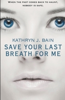 Save Your Last Breath for Me (The Lincolnville Mystery) B0CNSM79J7 Book Cover