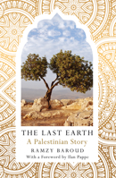 The Last Earth: A Palestinian Story 0745337996 Book Cover
