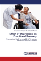 Effect of Depression on Functional Recovery: A Correlational Study by using BDI & FIM scale on Spinal Cord Injury (SCI) patients 3844303219 Book Cover